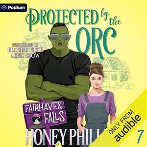 Protected by the Orc by Honey Phillips