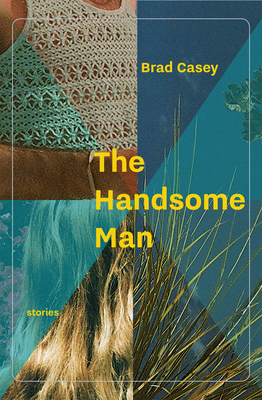 The Handsome Man by Brad Casey
