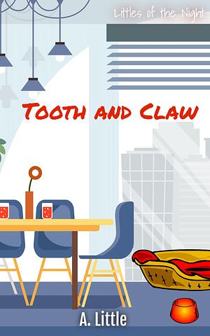 Tooth and Claw by A. Little