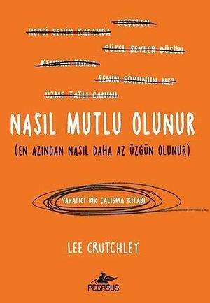 Nasil Mutlu Olunur by Lee Crutchley, Lee Crutchley