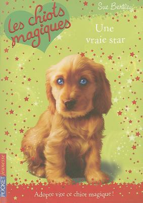 Une Vraie Star = Star of the Show by Sue Bentley