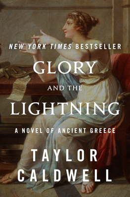 Glory and the Lightning: A Novel of Ancient Greece by Taylor Caldwell