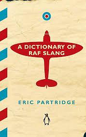 A Dictionary of RAF Slang by Eric Partridge