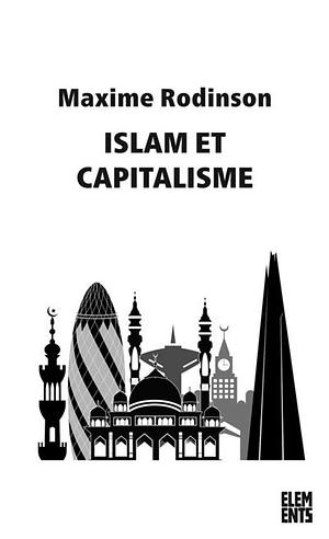 Islam et capitalisme by Maxime Rodinson