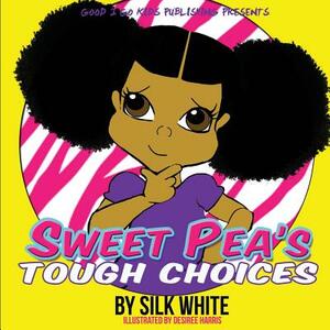 Sweet Pea's Tough Choices by Silk White