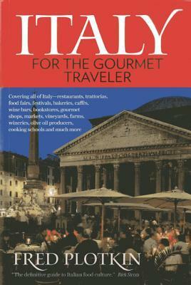 Italy for the Gourmet Travel 5th ed. by Fred Plotkin