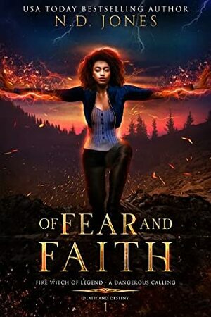 Of Fear and Faith by N.D. Jones