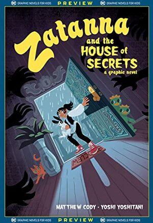 DC Graphic Novels for Kids Sneak Peeks: Zatanna and the House of Secrets (2020-) #1 by Matthew Cody, Yoshi Yoshitani