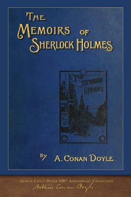 The Memoirs of Sherlock Holmes: 100th Anniversary Illustrated Edition by Arthur Conan Doyle