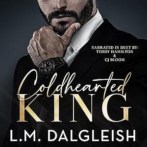 Coldhearted King by L.M. Dalgleish