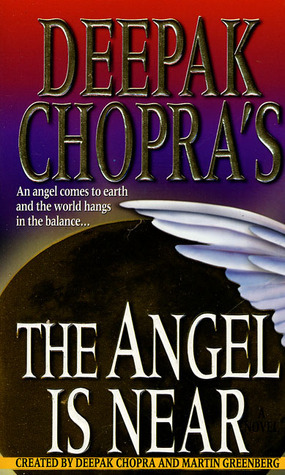 Deepak Chopra's The Angel is Near by Deepak Chopra