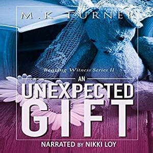 An Unexpected Gift by M.K. Turner