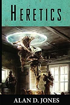 Heretics by Alan D. Jones