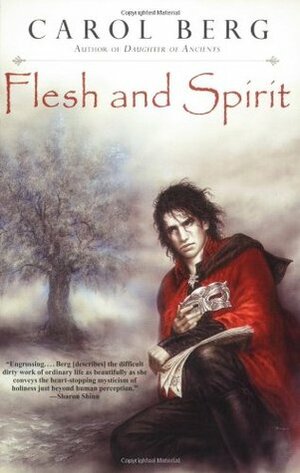 Flesh and Spirit by Carol Berg