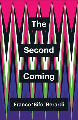 The Second Coming by Franco "Bifo" Berardi