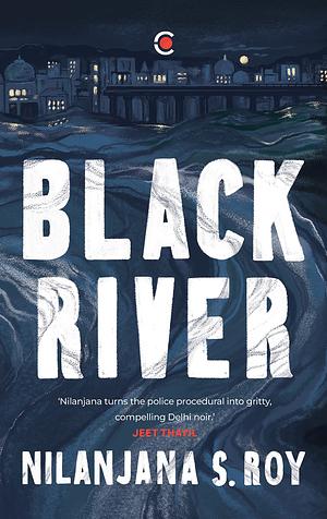 Black River by Nilanjana S. Roy