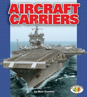 Aircraft Carriers by Matt Doeden