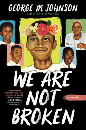 We Are Not Broken by George M. Johnson