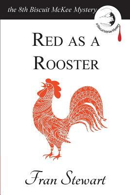 Red as a Rooster by Fran Stewart