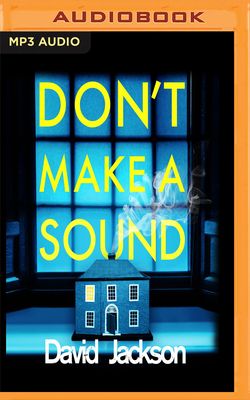 Don't Make a Sound by David Jackson