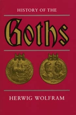 History of the Goths by Herwig Wolfram