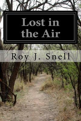 Lost in the Air by Roy J. Snell