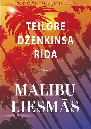 Malibu liesmās by Taylor Jenkins Reid, Teilore Dženkinsa Rīda