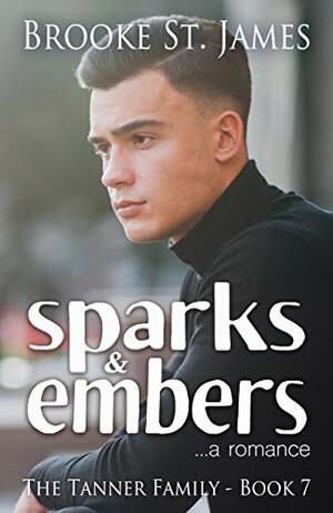 Sparks & Embers: A Romance by Brooke St. James