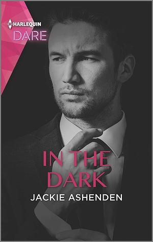 In the Dark by Jackie Ashenden, Jackie Ashenden