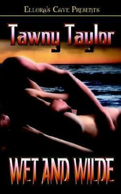 Wet and Wilde by Tawny Taylor