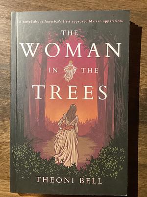 The Woman in the Trees by Theoni Bell