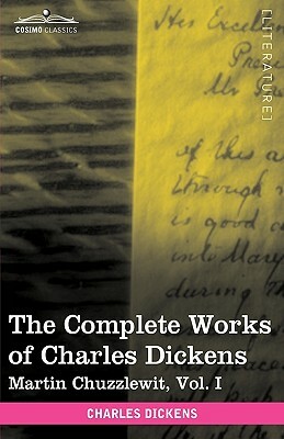 The Complete Works of Charles Dickens (in 30 Volumes, Illustrated): Martin Chuzzlewit, Vol. I by Charles Dickens