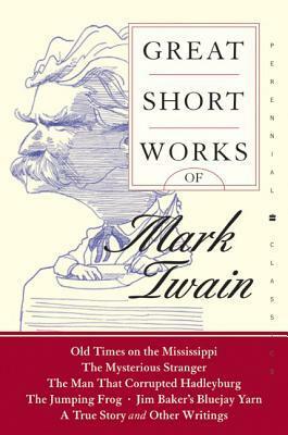 Great Short Works by Mark Twain, Justin Kaplan