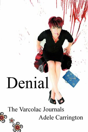 Denial - The Varcolac Journals by Adele Carrington