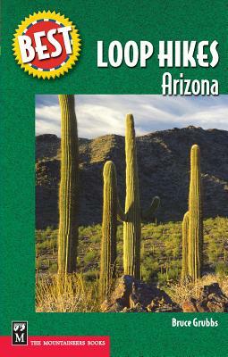 Best Loop Hikes Arizona by Bruce Grubbs