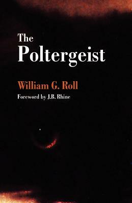 The Poltergeist by William G. Roll