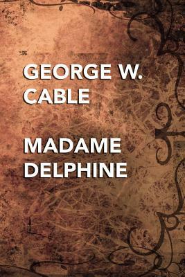 Madame Delphine by George W. Cable