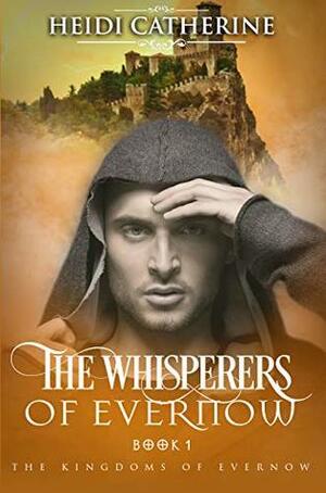 The Whisperers of Evernow by Heidi Catherine