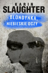 Blondynka, niebieskie oczy by Karin Slaughter