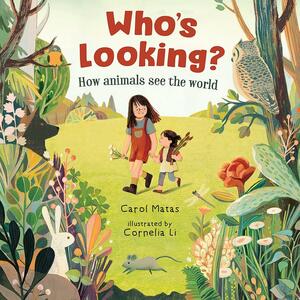 Who's Looking?: How Animals See the World by Carol Matas