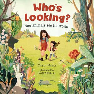 Who's Looking?: How Animals See the World by Carol Matas