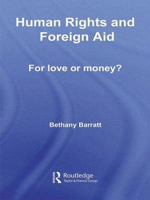 Human Rights and Foreign Aid: For Love or Money? by Bethany Barratt