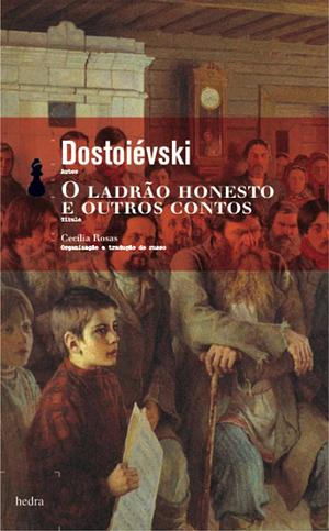 O Ladrão Honesto e Outros Contos by Fyodor Dostoevsky