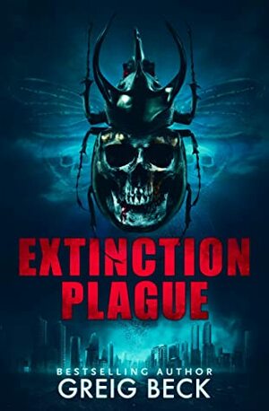 Extinction Plague (Matt Kearns #4) by Greig Beck