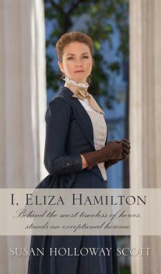 I, Eliza Hamilton by Susan Holloway Scott