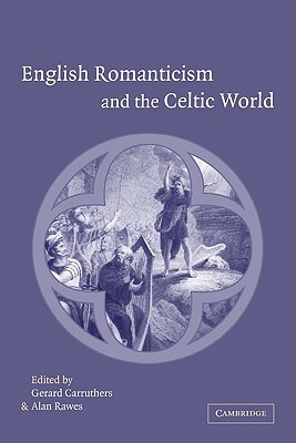 English Romanticism and the Celtic World by 