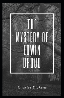 The Mystery of Edwin Drood Illustrated by Charles Dickens