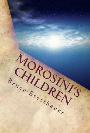Morosini's Children by Bruce H. Bretthauer