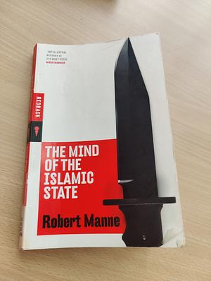 The Mind of the Islamic State by Robert Manne