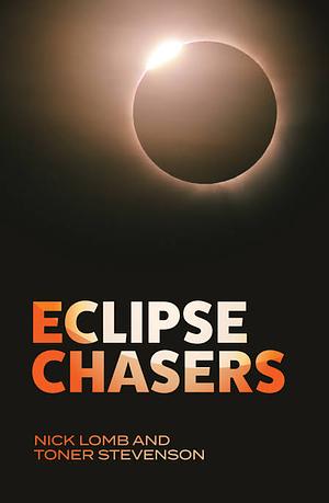 Eclipse Chasers by Nick Lomb, Toner Stevenson